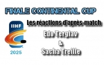 Finale CONTI CUP : Réactions E. TERGAV & S. TREILLE